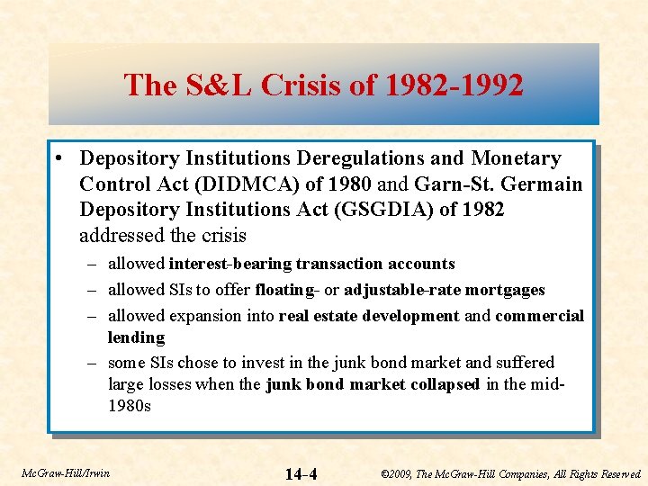 The S&L Crisis of 1982 -1992 • Depository Institutions Deregulations and Monetary Control Act