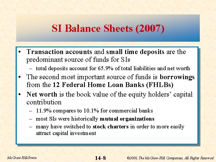 SI Balance Sheets (2007) • Transaction accounts and small time deposits are the predominant