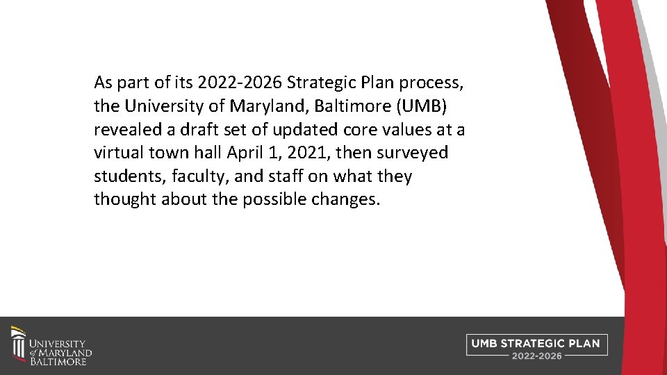 As part of its 2022 -2026 Strategic Plan process, the University of Maryland, Baltimore