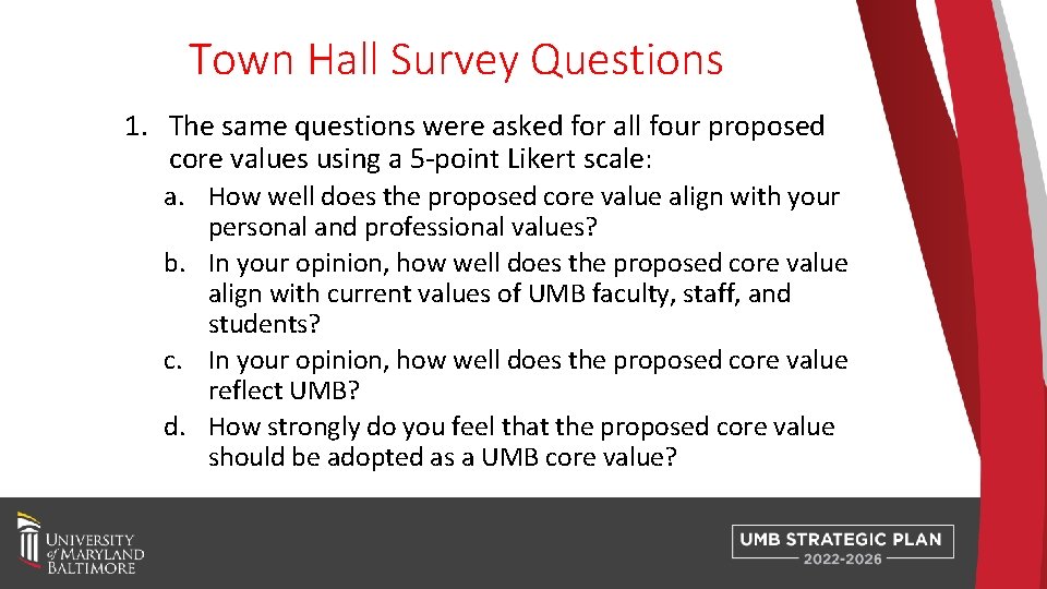 Town Hall Survey Questions 1. The same questions were asked for all four proposed