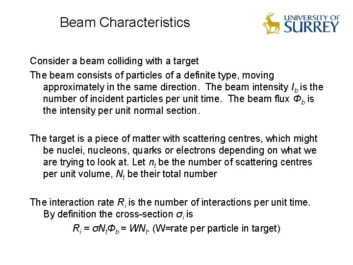 Beam Characteristics Consider a beam colliding with a target The beam consists of particles