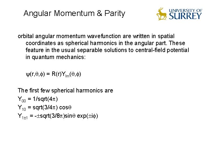 Angular Momentum & Parity orbital angular momentum wavefunction are written in spatial coordinates as