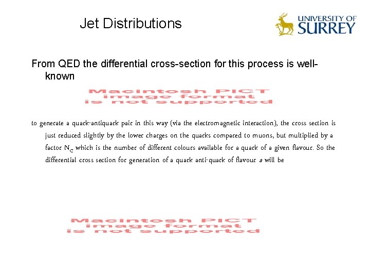 Jet Distributions From QED the differential cross-section for this process is wellknown to generate