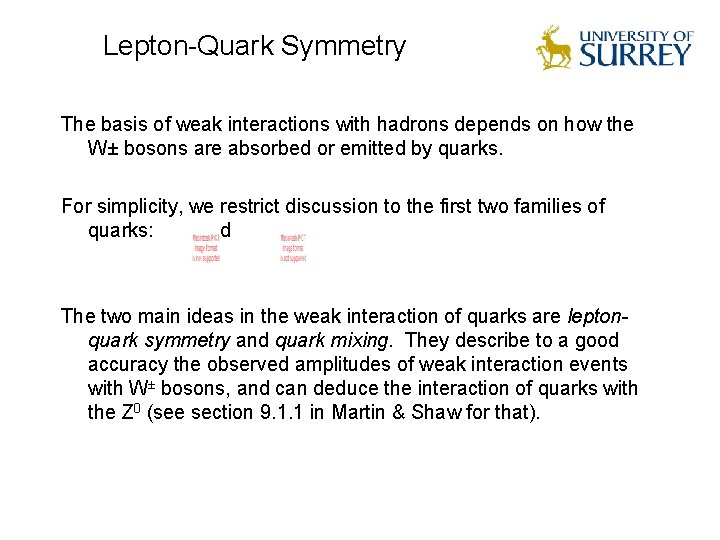 Lepton-Quark Symmetry The basis of weak interactions with hadrons depends on how the W±