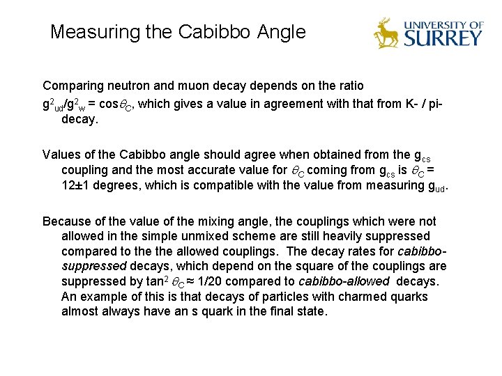 Measuring the Cabibbo Angle Comparing neutron and muon decay depends on the ratio g