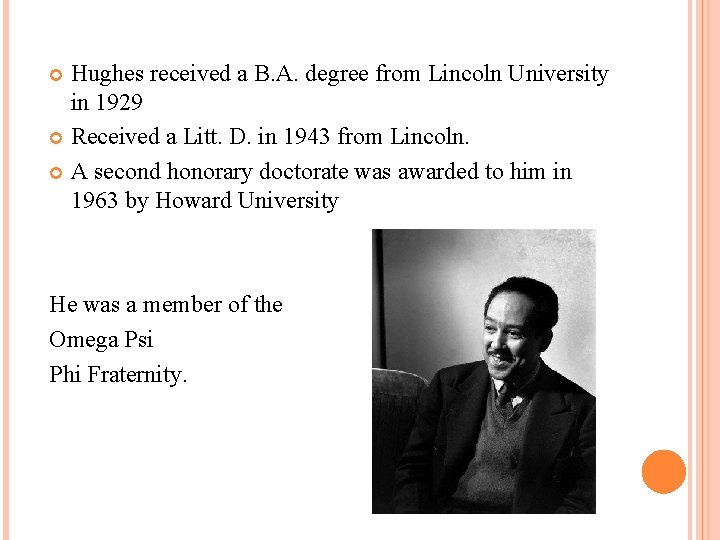Hughes received a B. A. degree from Lincoln University in 1929 Received a Litt.