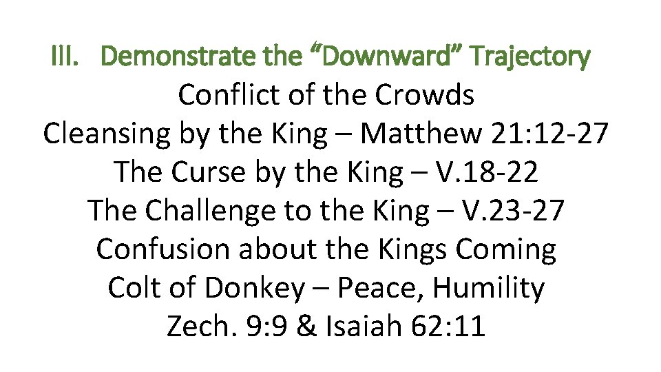 III. Demonstrate the “Downward” Trajectory Conflict of the Crowds Cleansing by the King –