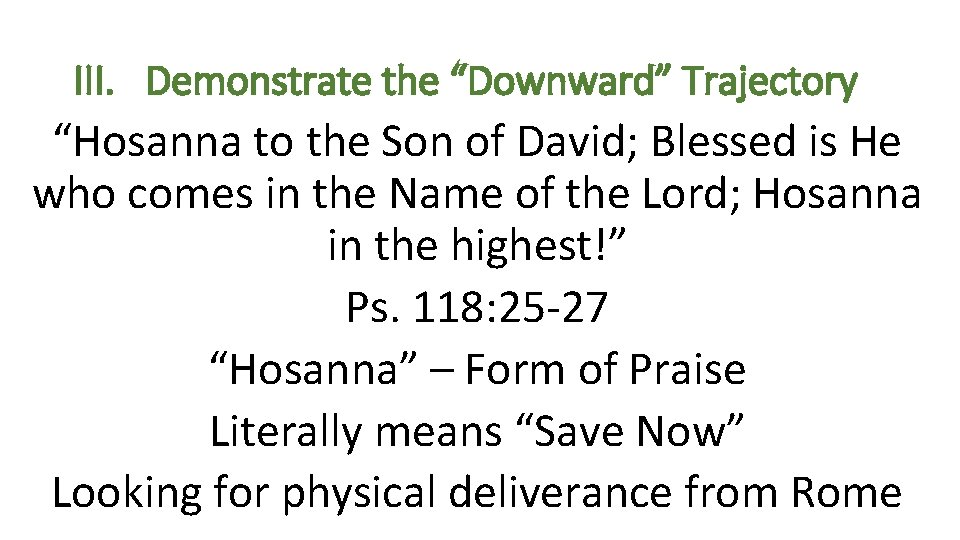 III. Demonstrate the “Downward” Trajectory “Hosanna to the Son of David; Blessed is He