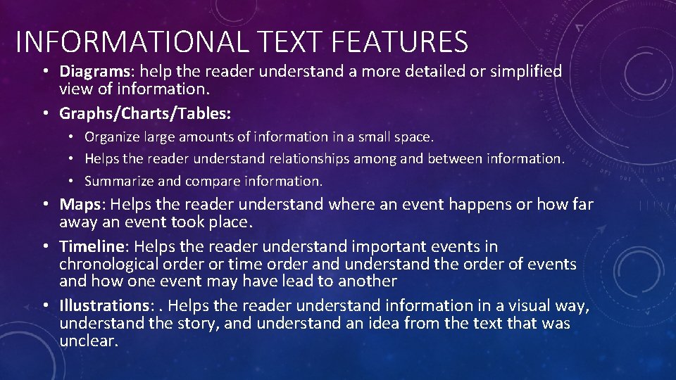 INFORMATIONAL TEXT FEATURES • Diagrams: help the reader understand a more detailed or simplified