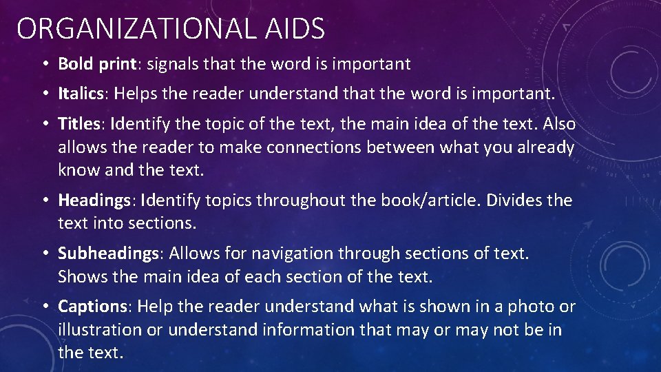 ORGANIZATIONAL AIDS • Bold print: signals that the word is important • Italics: Helps