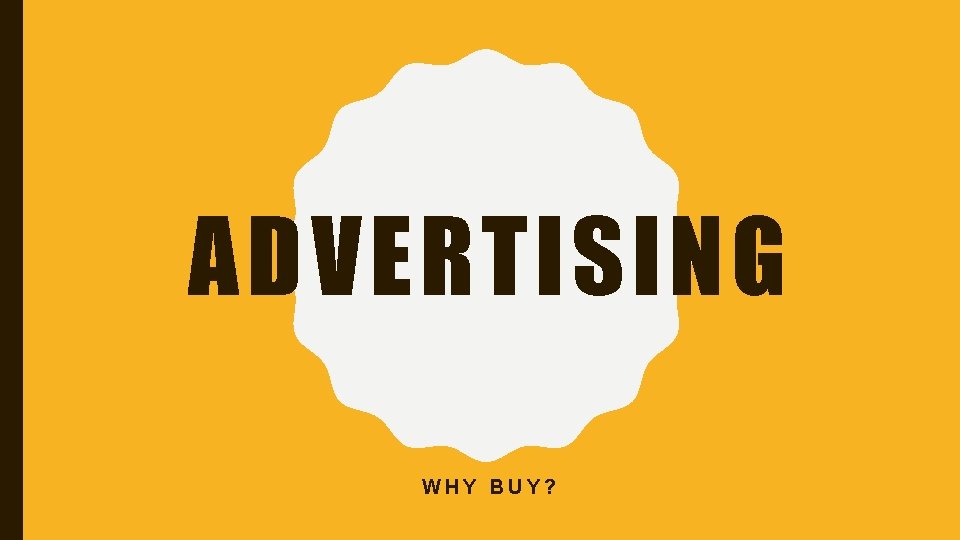 ADVERTISING WHY BUY? 