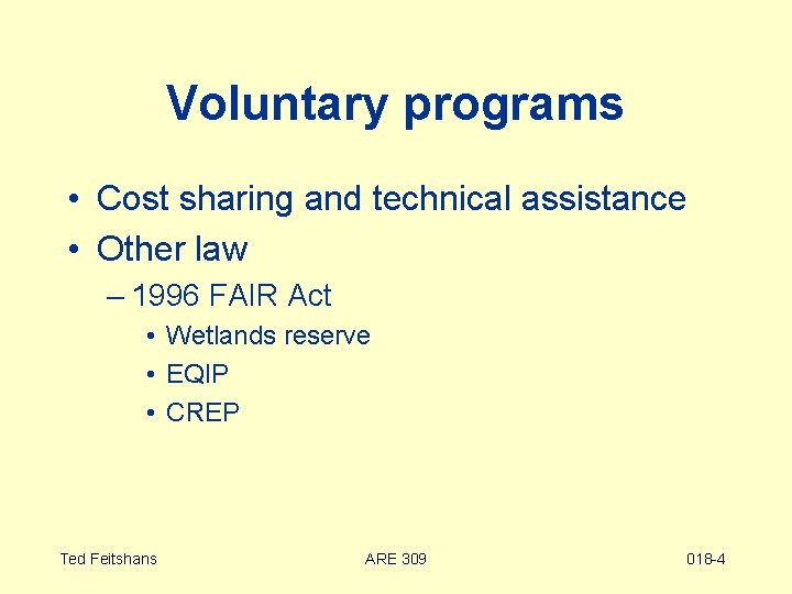 Voluntary programs • Cost sharing and technical assistance • Other law – 1996 FAIR