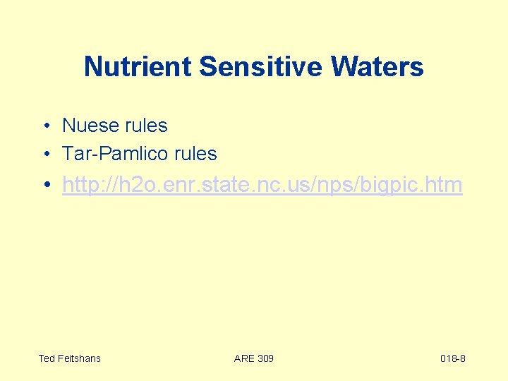Nutrient Sensitive Waters • Nuese rules • Tar-Pamlico rules • http: //h 2 o.