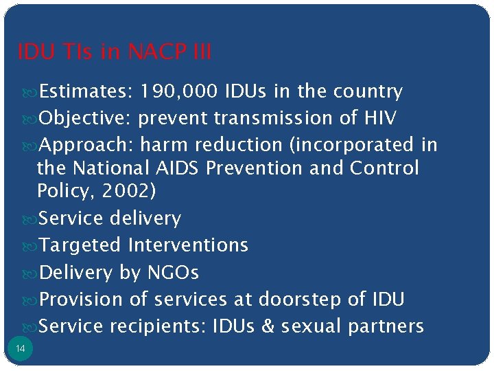 IDU TIs in NACP III Estimates: 190, 000 IDUs in the country Objective: prevent
