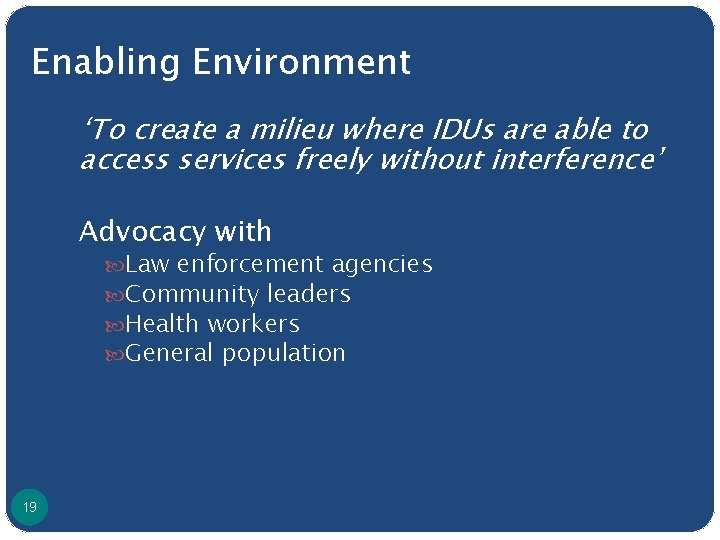 Enabling Environment ‘To create a milieu where IDUs are able to access services freely