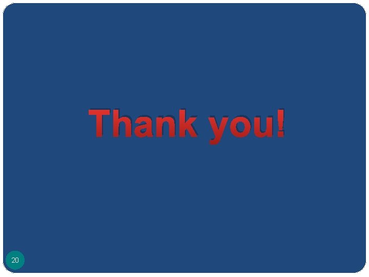 Thank you! 20 