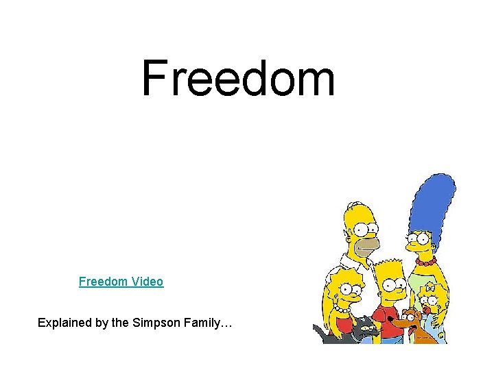Freedom Video Explained by the Simpson Family… 
