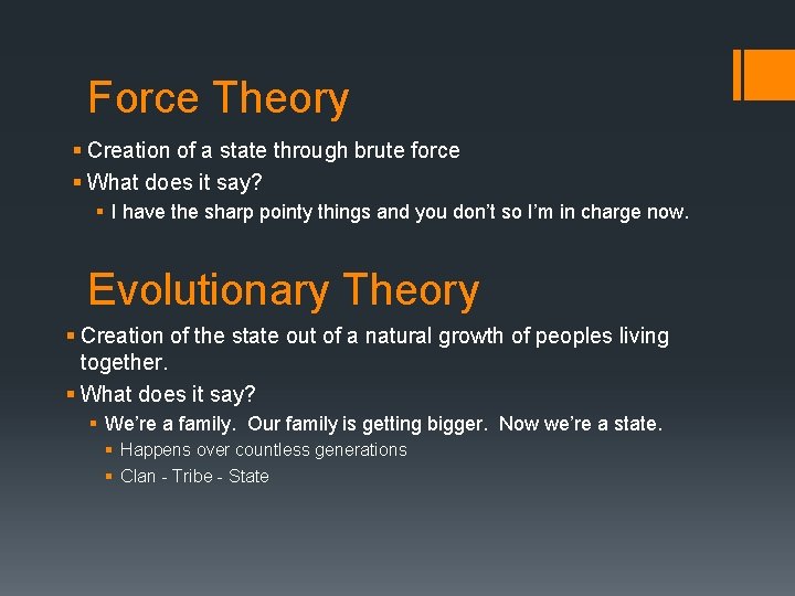 Force Theory § Creation of a state through brute force § What does it