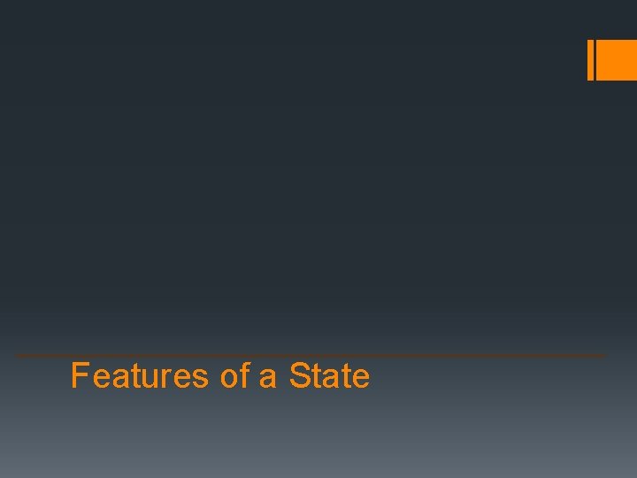 Features of a State 