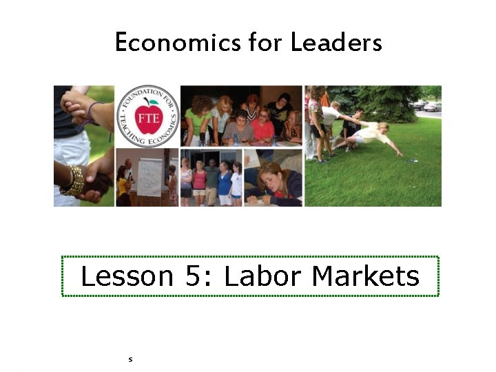 Economics for Leaders Lesson 5: Labor Markets Economics for Leaders 