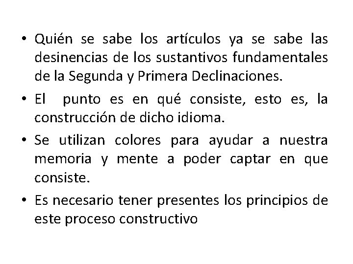  • Quién se sabe los artículos ya se sabe las desinencias de los