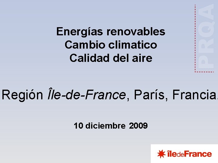 Energías renovables Cambio climatico Calidad del aire Región Île-de-France, París, Francia. 10 diciembre 2009