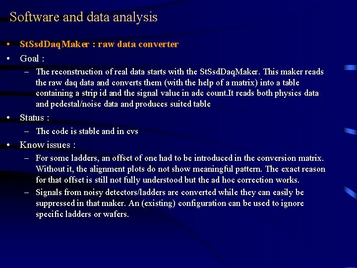 Software and data analysis • St. Ssd. Daq. Maker : raw data converter • Software and data analysis • St. Ssd. Daq. Maker : raw data converter •