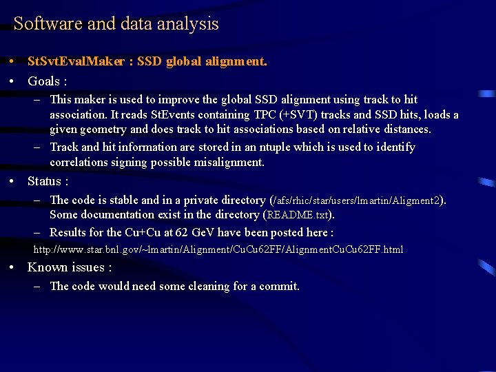 Software and data analysis • St. Svt. Eval. Maker : SSD global alignment. •