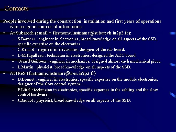 Contacts People involved during the construction, installation and first years of operations who are Contacts People involved during the construction, installation and first years of operations who are