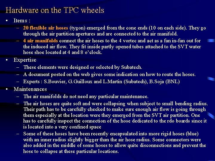 Hardware on the TPC wheels • Items : – 20 flexible air hoses (tygon)