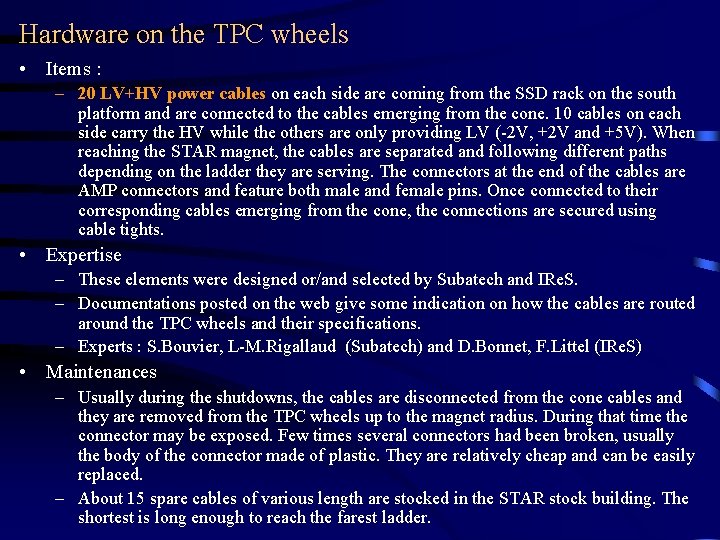 Hardware on the TPC wheels • Items : – 20 LV+HV power cables on