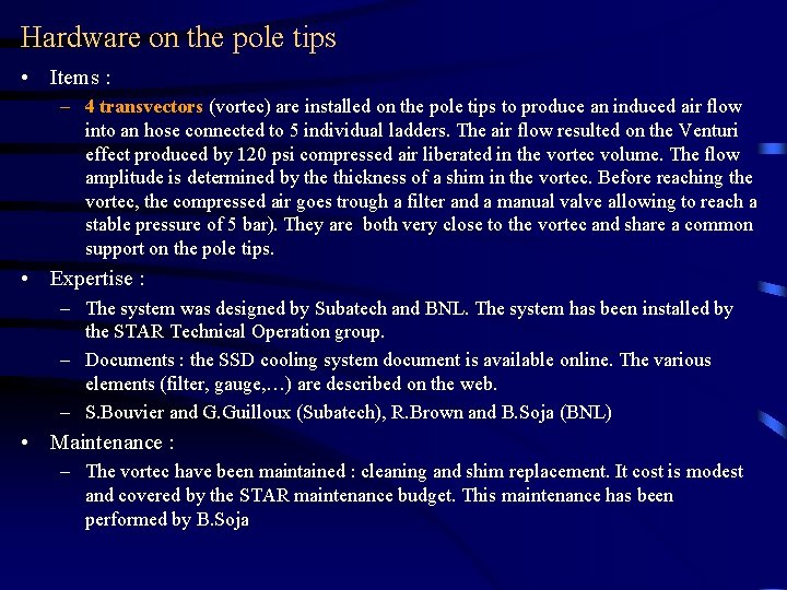 Hardware on the pole tips • Items : – 4 transvectors (vortec) are installed