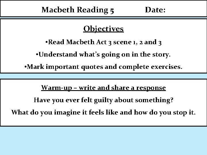 Macbeth Reading 5 Date: Objectives • Read Macbeth Act 3 scene 1, 2 and