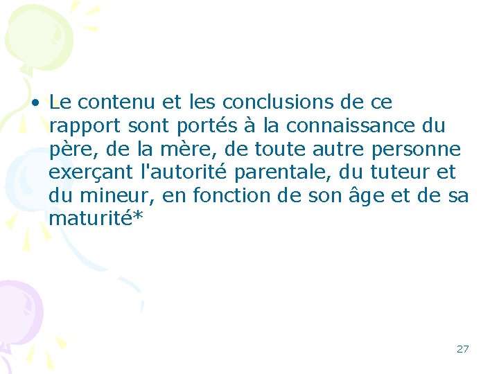  • Le contenu et les conclusions de ce rapport sont portés à la