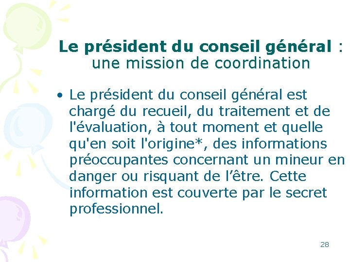 Le président du conseil général : une mission de coordination • Le président du