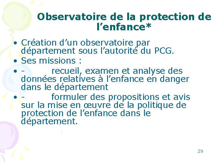 Observatoire de la protection de l’enfance* • Création d’un observatoire par département sous l’autorité