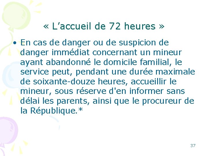  « L’accueil de 72 heures » • En cas de danger ou de