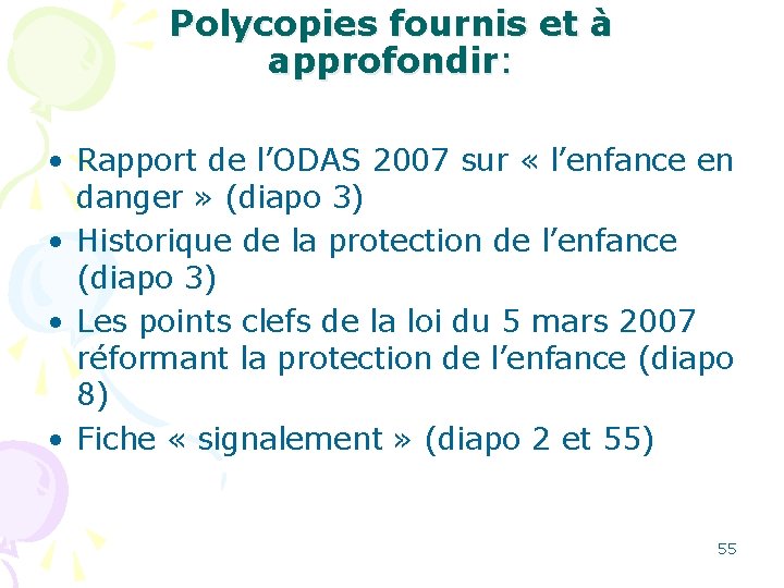 Polycopies fournis et à approfondir: • Rapport de l’ODAS 2007 sur « l’enfance en