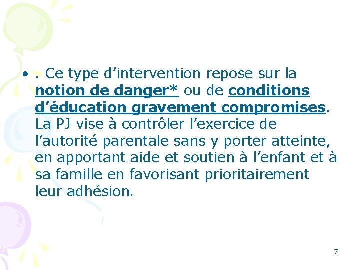  • . Ce type d’intervention repose sur la notion de danger* ou de