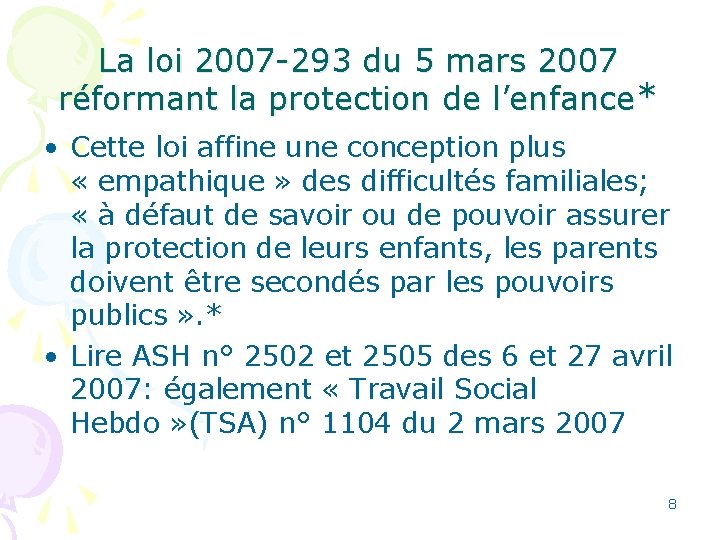 La loi 2007 -293 du 5 mars 2007 réformant la protection de l’enfance* •