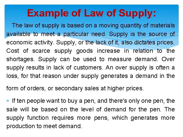 Example of Law of Supply: The law of supply is based on a moving