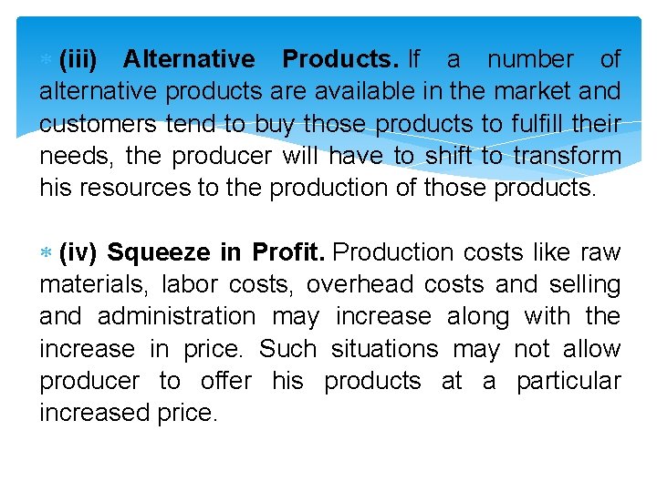  (iii) Alternative Products. If a number of alternative products are available in the