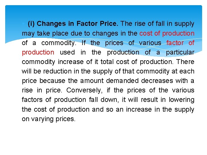  (i) Changes in Factor Price. The rise of fall in supply may take