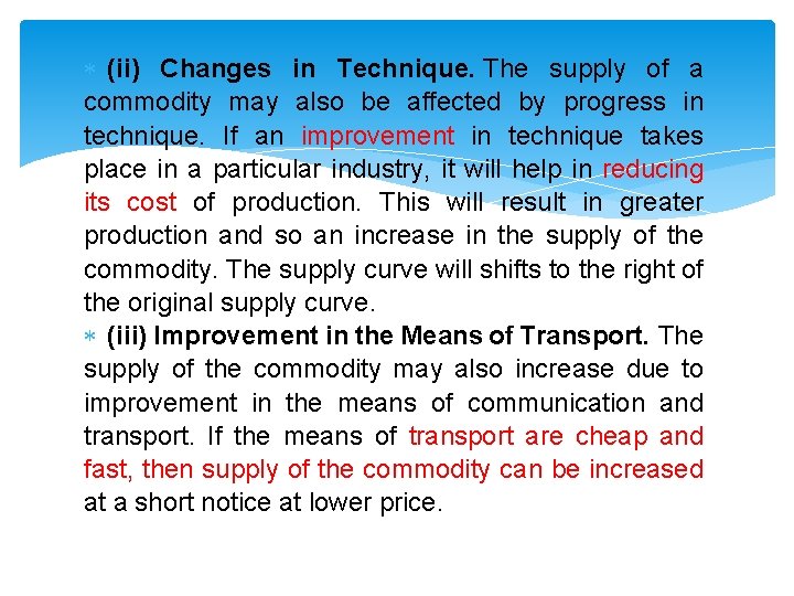  (ii) Changes in Technique. The supply of a commodity may also be affected