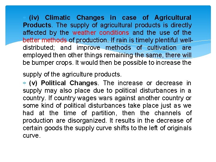  (iv) Climatic Changes in case of Agricultural Products. The supply of agricultural products