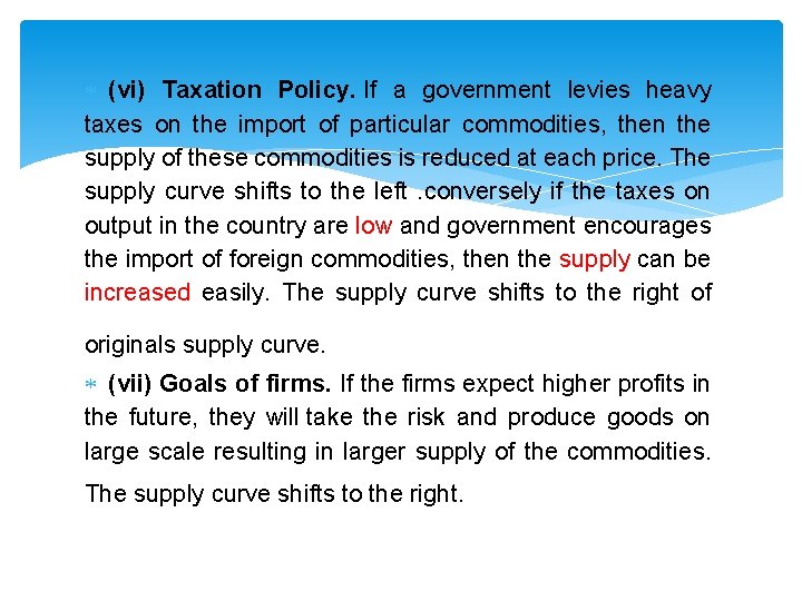  (vi) Taxation Policy. If a government levies heavy taxes on the import of