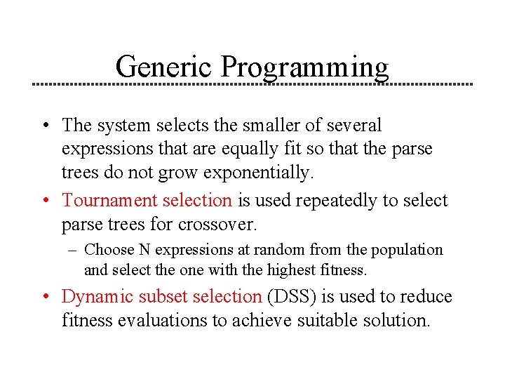 Generic Programming • The system selects the smaller of several expressions that are equally