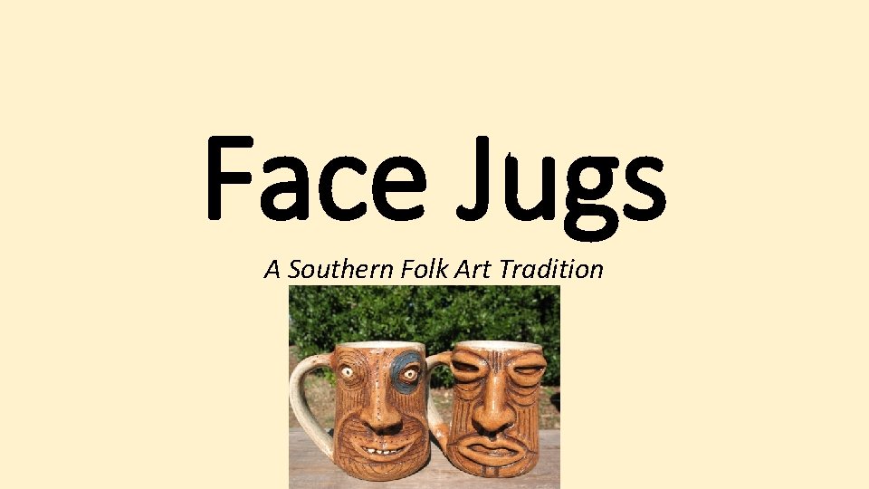 Face Jugs A Southern Folk Art Tradition 