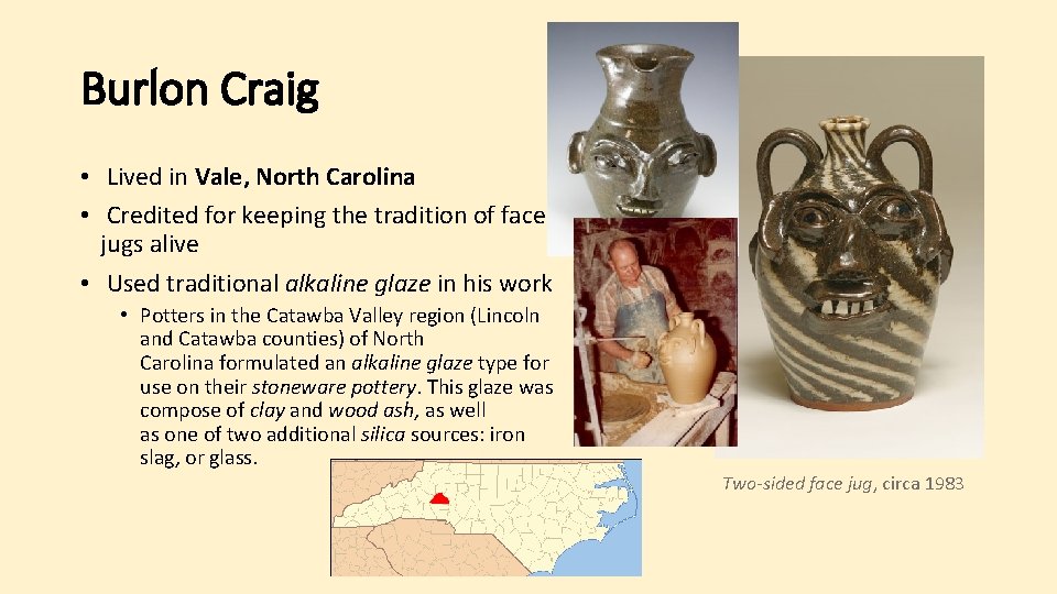 Burlon Craig • Lived in Vale, North Carolina • Credited for keeping the tradition