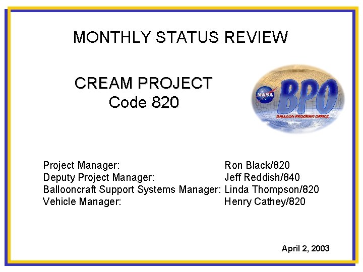 MONTHLY STATUS REVIEW CREAM PROJECT Code 820 Project
